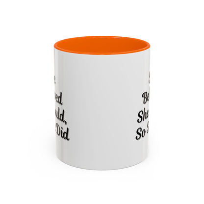 Inspiring Accent Coffee Mug - 'She Believed She Could, So She Did' - 11oz & 15oz