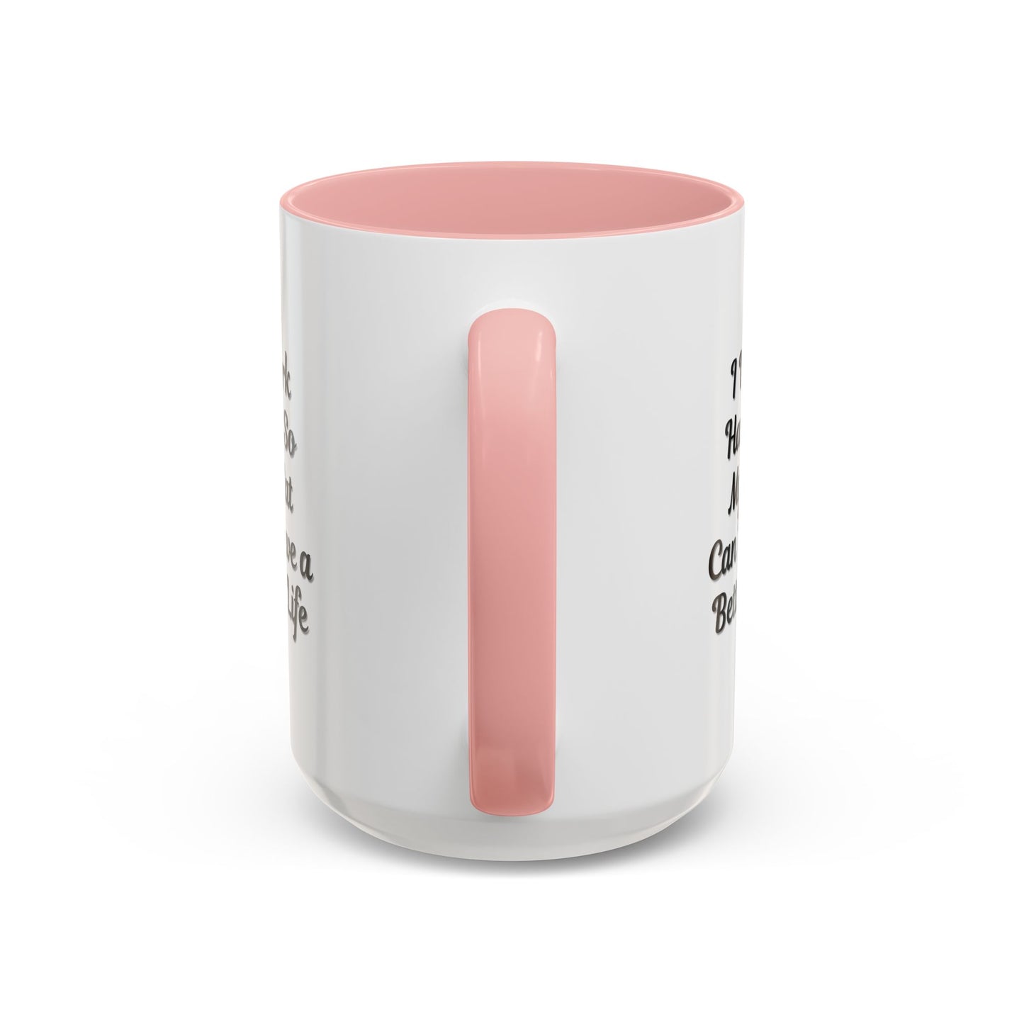 Cat Lover's Accent Coffee Mug - I Work Hard So My Cat Can Have a Better Life