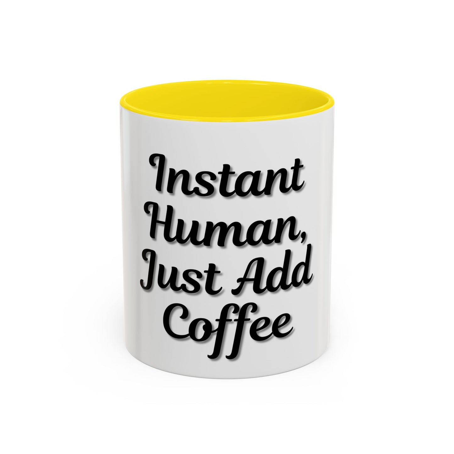 Inspirational Accent Coffee Mug - 'Instant Human, Just Add Coffee' - Perfect Gift for Coffee Lovers - TRV