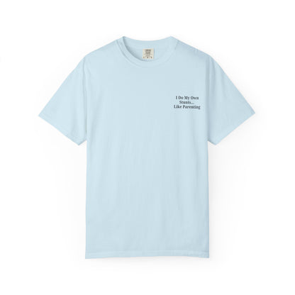 Funny Parenting Quote Unisex Garment-Dyed T-Shirt - TRV