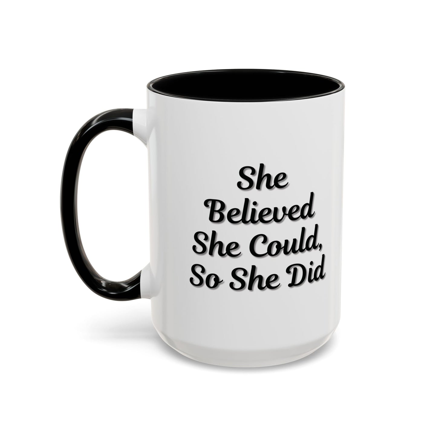Inspiring Accent Coffee Mug - 'She Believed She Could, So She Did' - 11oz & 15oz