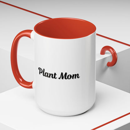 Plant Mom Coffee Mug - 11oz & 15oz Accent Mug for Gardening Enthusiasts