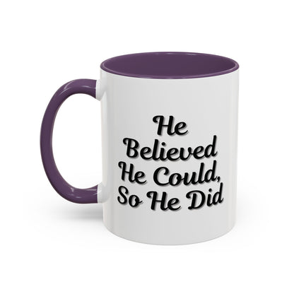 Motivational Accent Mug - 'He Believed He Could, So He Did' - Inspirational Coffee Cup, Gift for Him, Gift for Her, Office Decor, Positive