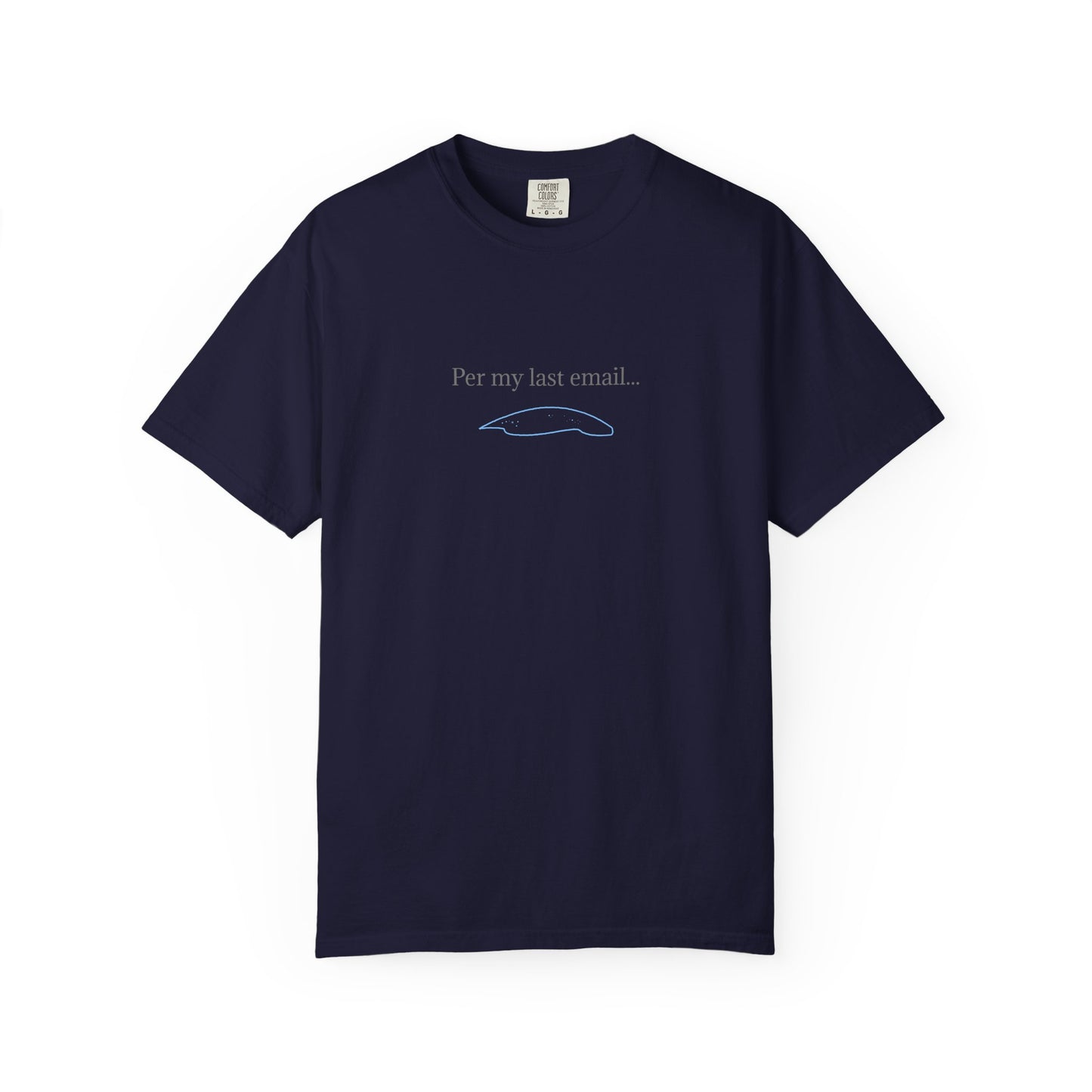 Per my last email T-Shirt | Minimalist Office Humor