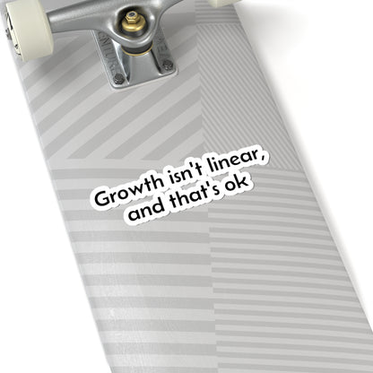 Growth Isn't Linear Sticker — Motivational Kiss-Cut Vinyl Sticker