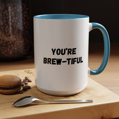 You’re Brew-tiful Accent Coffee Mug — Funny Pun Coffee Cup (11/15oz)