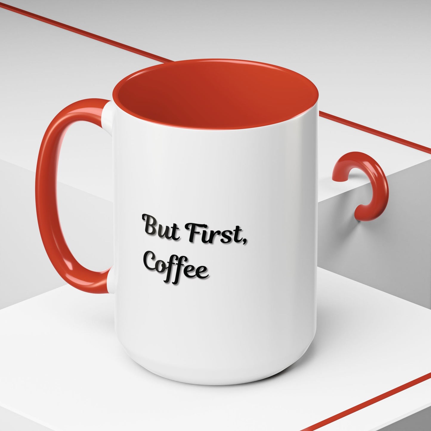 Funny Coffee Mug - But First Coffee, Accent Cup for Coffee Lovers, Gift for Coffee Enthusiasts, Kitchen Decor, Coffee Mug with