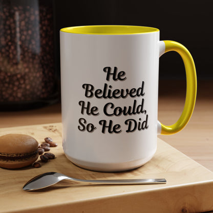 Motivational Accent Mug - 'He Believed He Could, So He Did' - Inspirational Coffee Cup, Gift for Him, Gift for Her, Office Decor, Positive