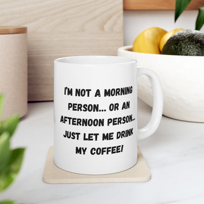 Funny Ceramic Coffee Mug - Perfect Gift for Morning People | 11oz & 15oz - TRV