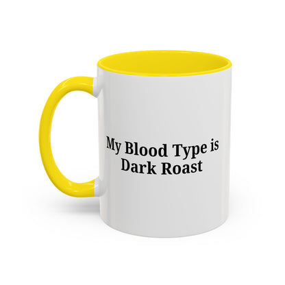 My Blood Type is Dark Roast Coffee Mug - TRV
