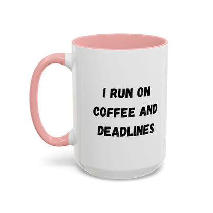 I Run on Coffee and Deadlines Mug, Motivational Coffee Cup, Office Mug, Gift for Writers, Caffeine Lover's Mug, Funny Coffee Cup