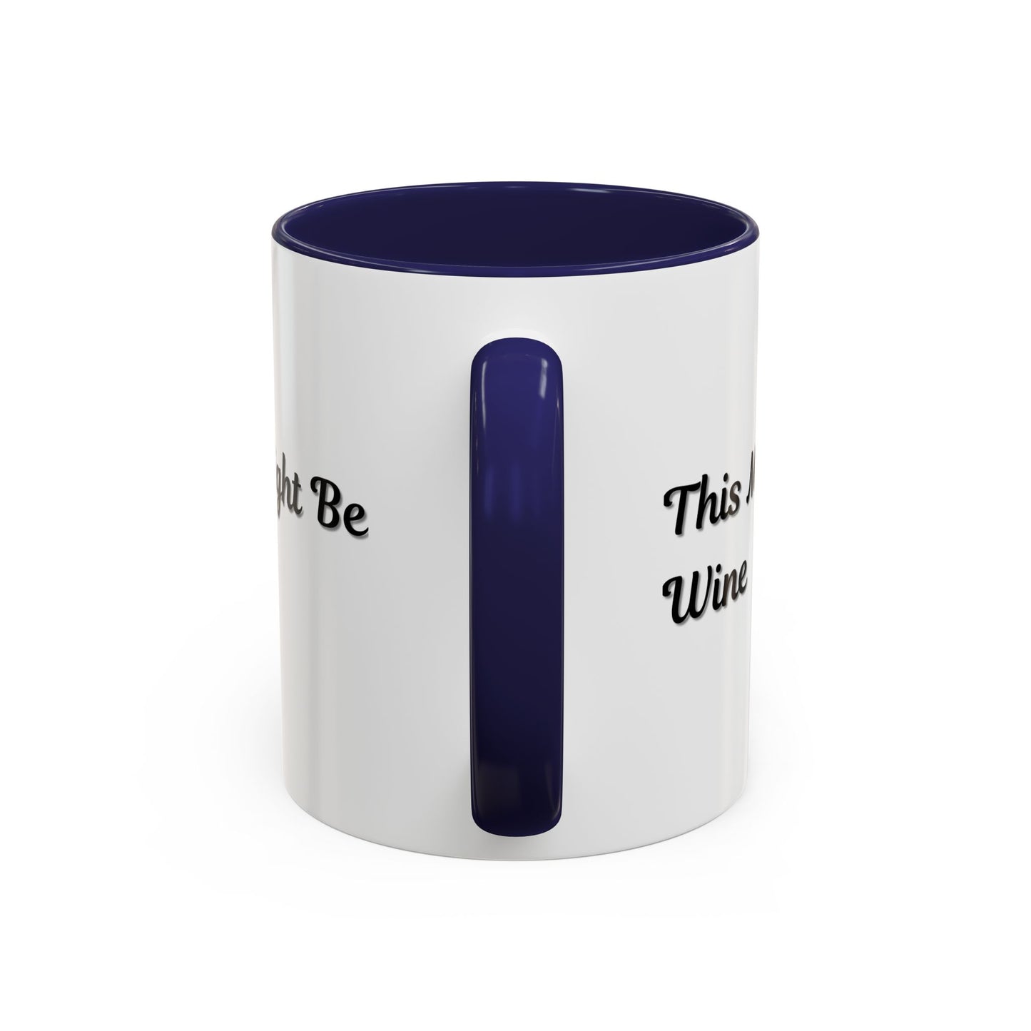 Funny Coffee Mug - "This Might Be Wine" - Perfect for Wine Lovers