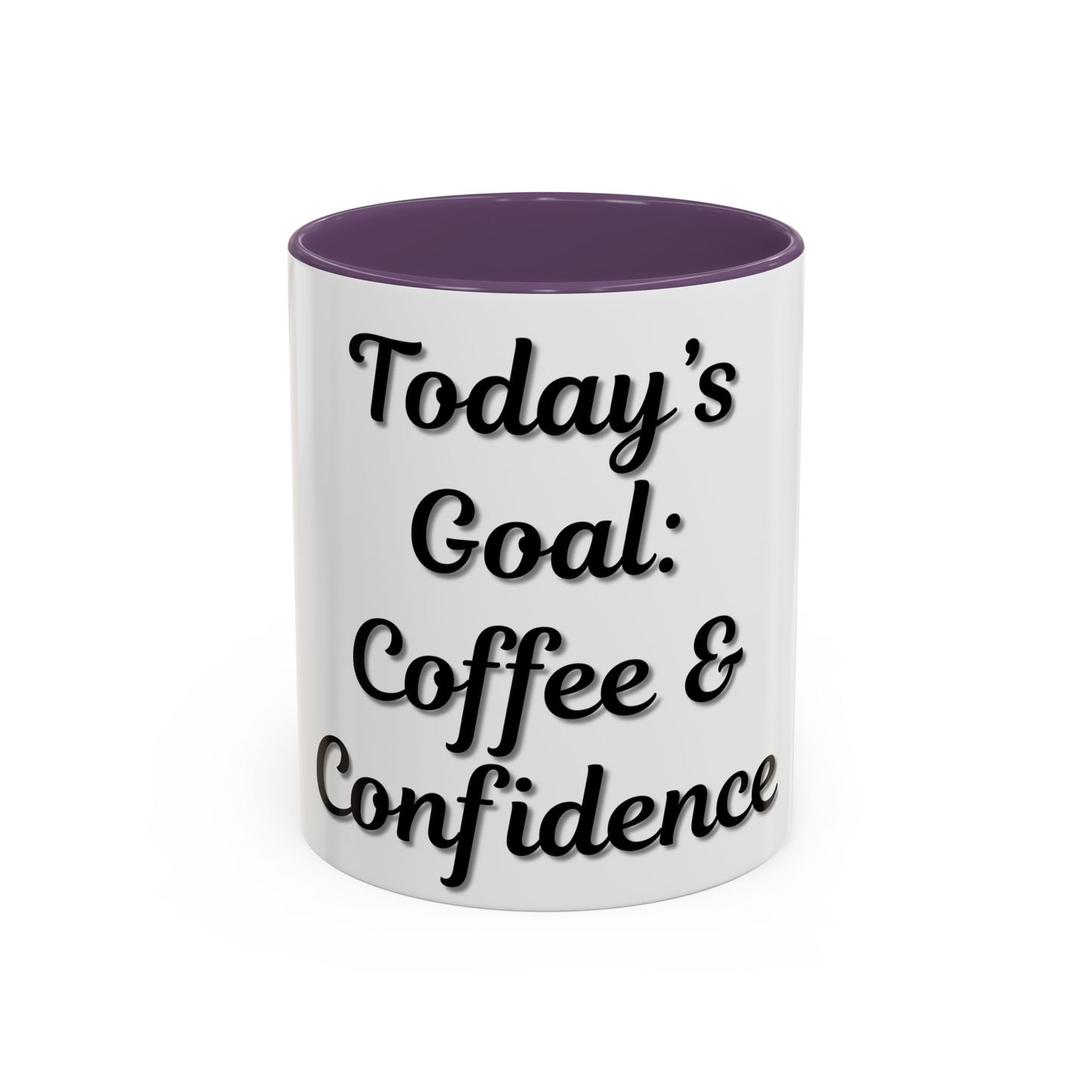 Inspirational Coffee Mug - Today's Goal: Coffee & Confidence - TRV