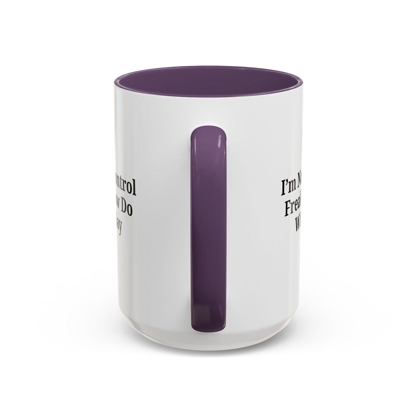 Funny Accent Coffee Mug - I'm Not a Control Freak, Gift for Boss/Office, Unique Tea Cup, Ideal for Birthdays, Humor Lovers - TRV
