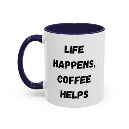 Life Happens Coffee Mug - Inspirational Coffee Cup, Gift for Coffee Lovers, Motivational Mug, Black Accent Mug, Coffee Humor