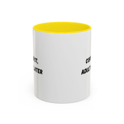 Coffee First, Adulthood Later Mug - Funny Accent Coffee Cup for Adults - TRV