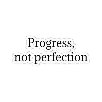 Progress, Not Perfection Sticker — Motivational Kiss-Cut Decal for Laptops & Journals