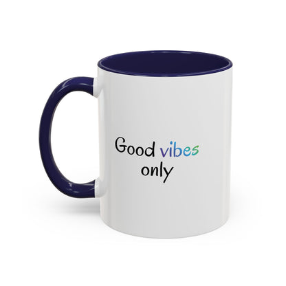 Good Vibes Only Accent Coffee Mug - Positive Energy 11 & 15oz Cup for Happiness, Inspirational Gift, Morning Motivation, Ceramic Tea Cup,
