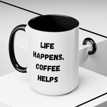 Life Happens Coffee Mug - Inspirational Coffee Cup, Gift for Coffee Lovers, Motivational Mug, Black Accent Mug, Coffee Humor
