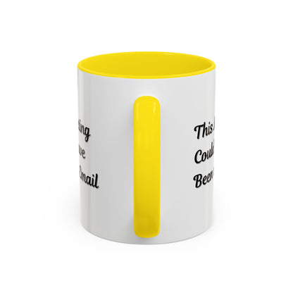 Funny Office Accent Coffee Mug - "This Meeting Could Have Been an Email" - 11 & 15oz