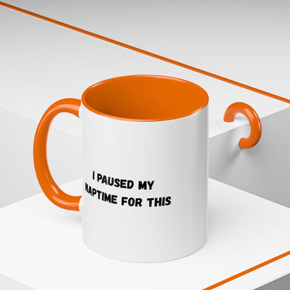 Humorous Coffee Mug | I Paused My Naptime For This | Perfect Gift for Busy Moms, Teachers, or Coffee Lovers