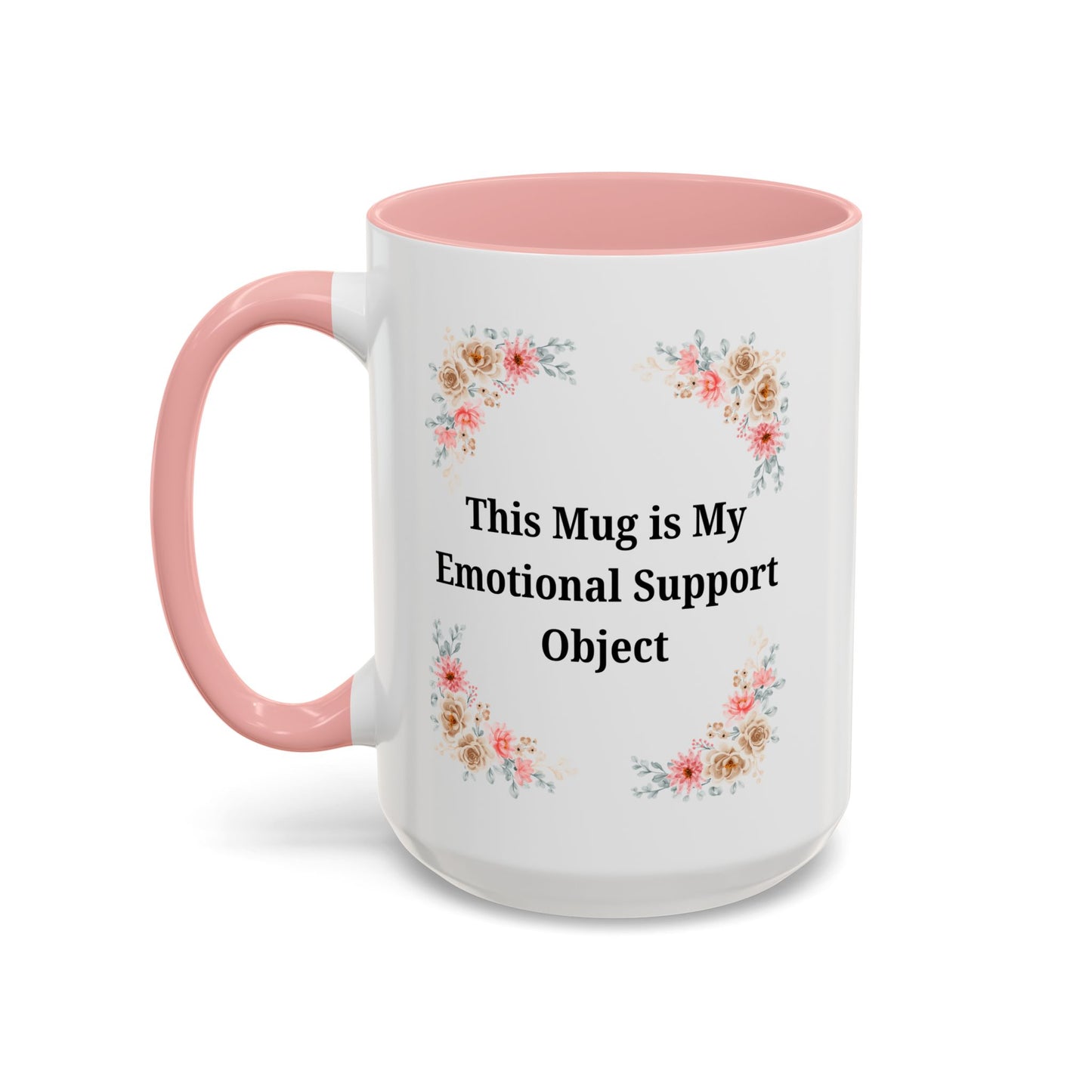 Floral Emotional Support Coffee Mug, Coffee Lover Gift, Funny Mug, Self-Care Necessity, Floral Design Mug, Unique Gift for Friends
