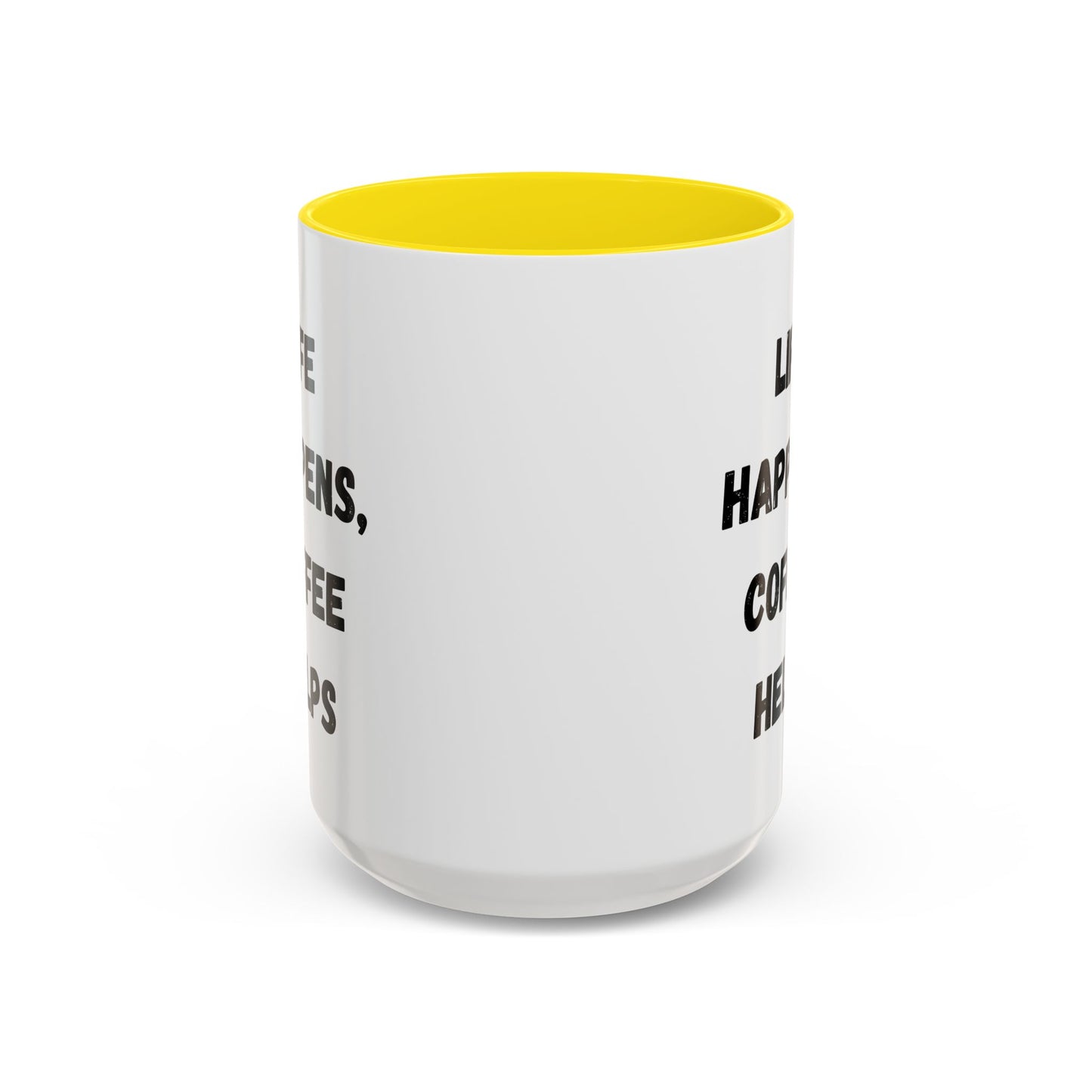 Life Happens Coffee Mug - Inspirational Coffee Cup, Gift for Coffee Lovers, Motivational Mug, Black Accent Mug, Coffee Humor