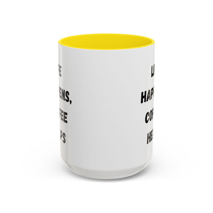 Life Happens Coffee Mug - Inspirational Coffee Cup, Gift for Coffee Lovers, Motivational Mug, Black Accent Mug, Coffee Humor