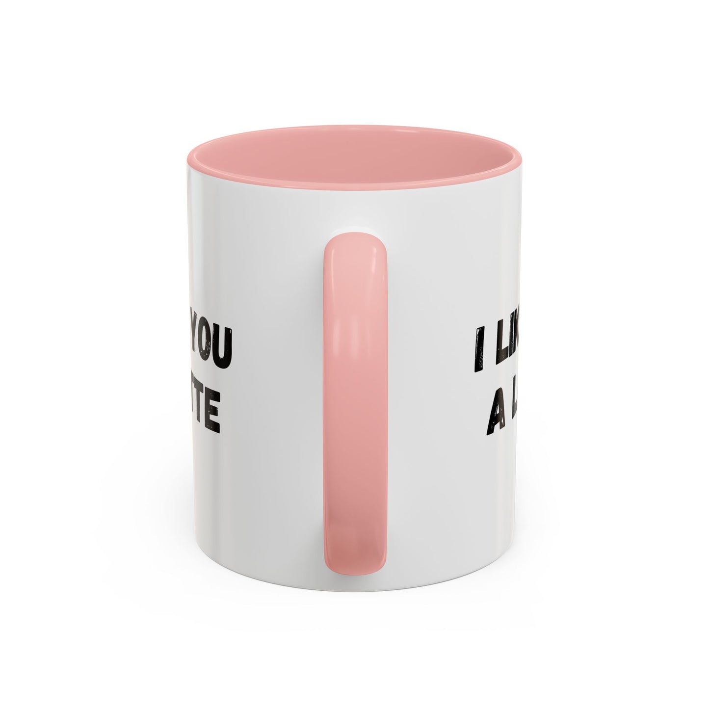 I Like You A Latte Coffee Mug, Funny Coffee Cup, Gift for Coffee Lovers, Cute Office Mug, Humor Tea Mug