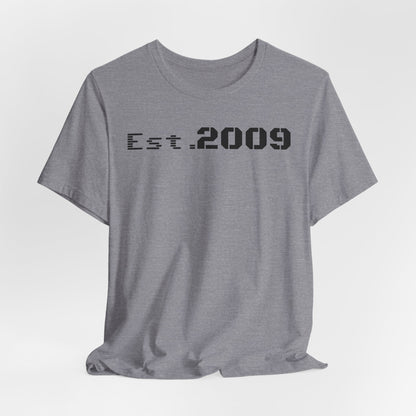 Established 2009 Unisex Tee - Casual Wear, Birthday Gift, Graduation Outfit, Anniversary Shirt, Personalized Fashion - TRV