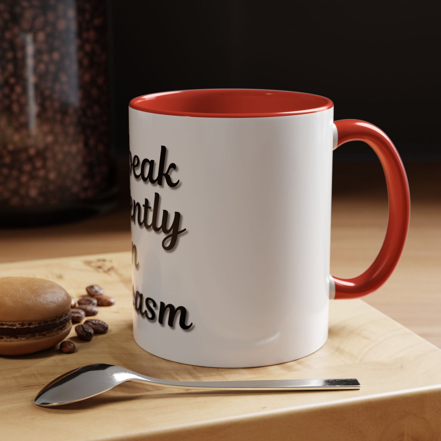 Sarcasm Accent Coffee Mug - I Speak Fluently in Sarcasm - Funny Gift for Coffee Lovers - TRV