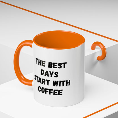 Inspirational Coffee Mug - The Best Days Start With Coffee - Gift for Coffee Lovers, Office Decor, Kitchenware, Birthday Gift, Motivational