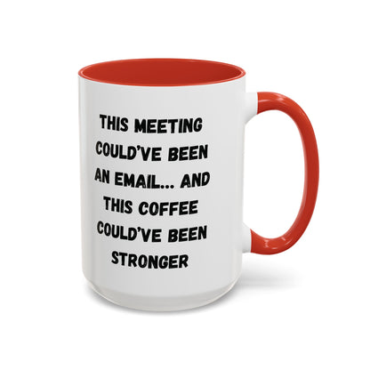 Funny Office Coffee Mug - This Meeting Could've Been an Email Mug, Gift for Coworkers, Work From Home Humor, Coffee Lover Gift, Motivational