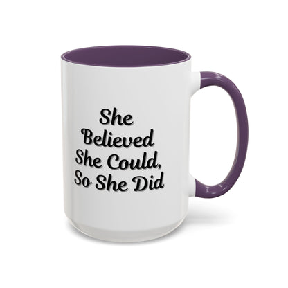Inspiring Accent Coffee Mug - 'She Believed She Could, So She Did' - 11oz & 15oz