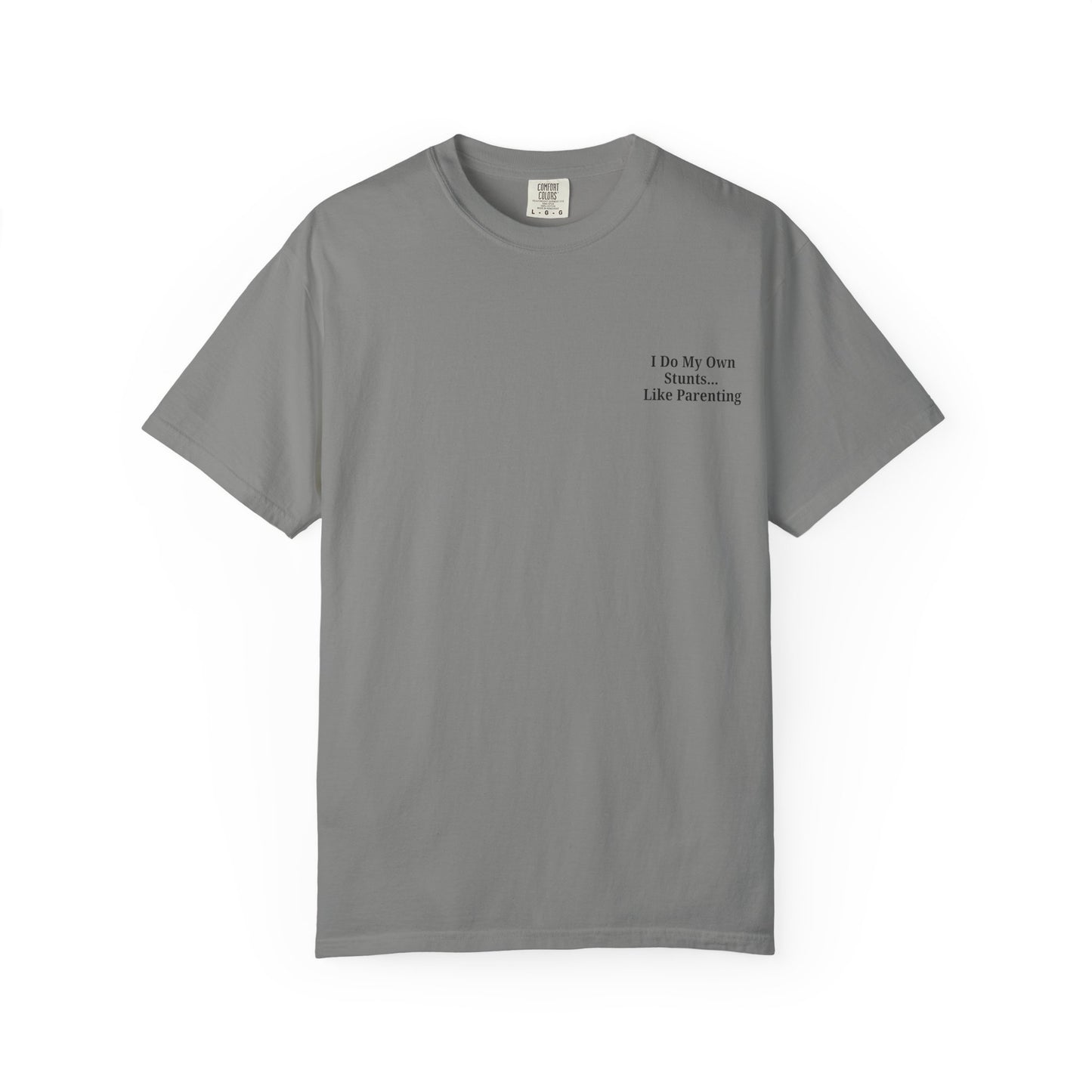 Funny Parenting Quote Unisex Garment-Dyed T-Shirt - TRV