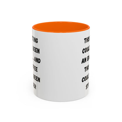 Funny Office Coffee Mug - This Meeting Could've Been an Email Mug, Gift for Coworkers, Work From Home Humor, Coffee Lover Gift, Motivational