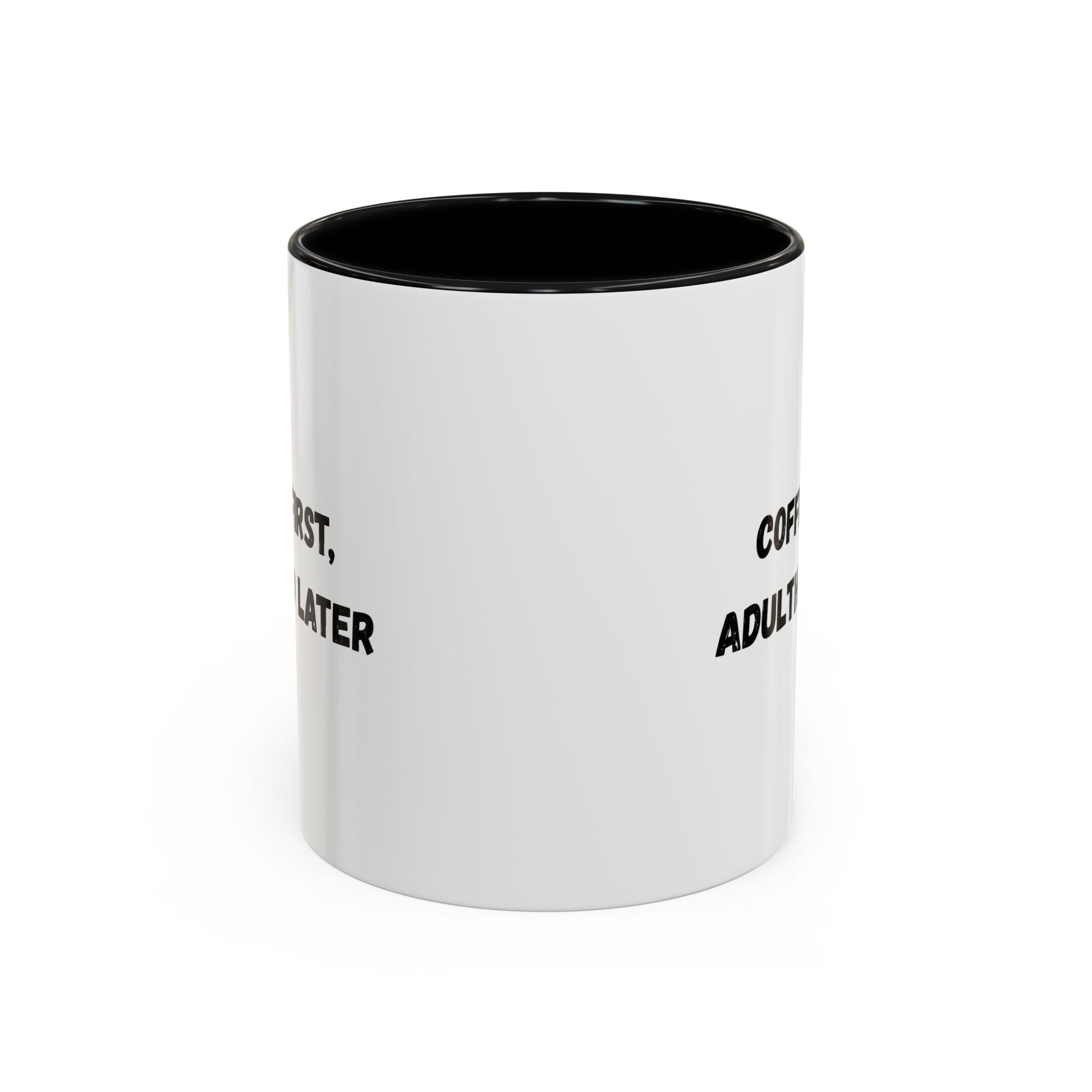 Coffee First, Adulthood Later Mug - Funny Accent Coffee Cup for Adults - TRV
