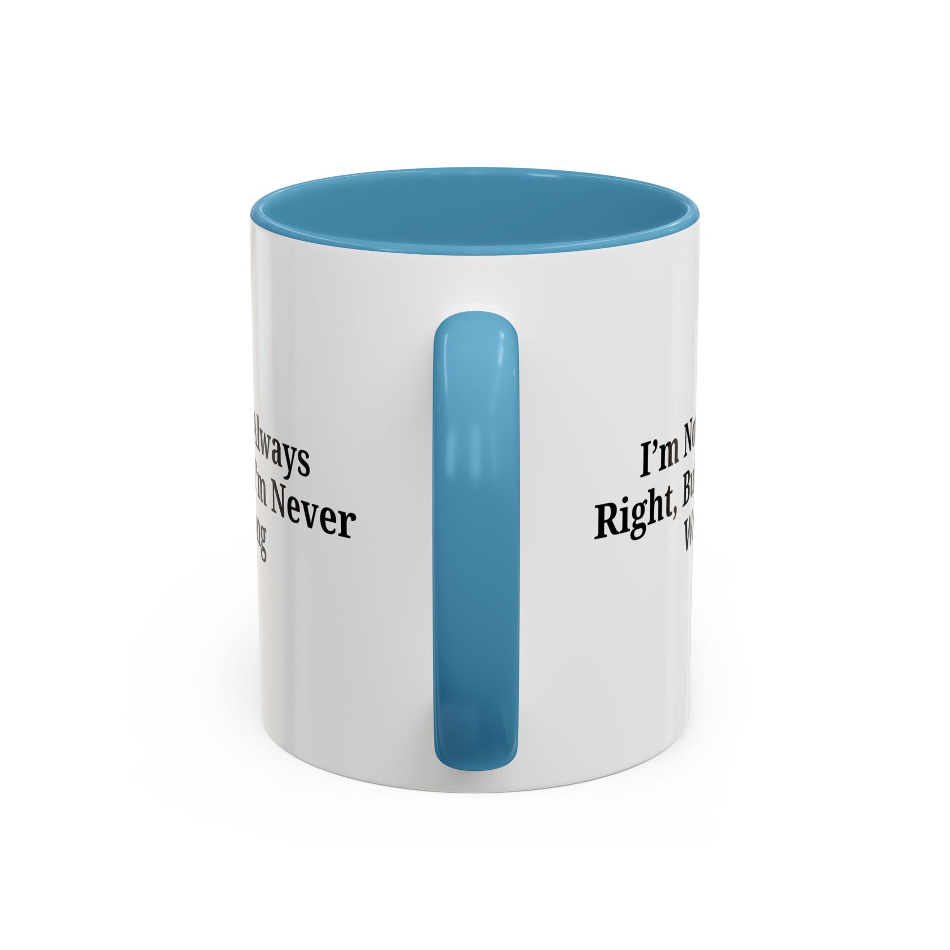 Funny Coffee Mug - Humorous Gift for Coffee Lovers, Gift for Friends, Right Quotes, Motivational Cup, Office Mug - TRV