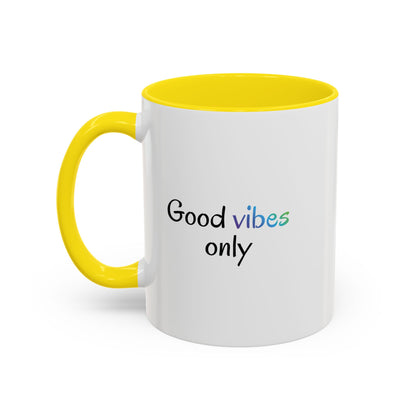 Good Vibes Only Accent Coffee Mug - Positive Energy 11 & 15oz Cup for Happiness, Inspirational Gift, Morning Motivation, Ceramic Tea Cup,