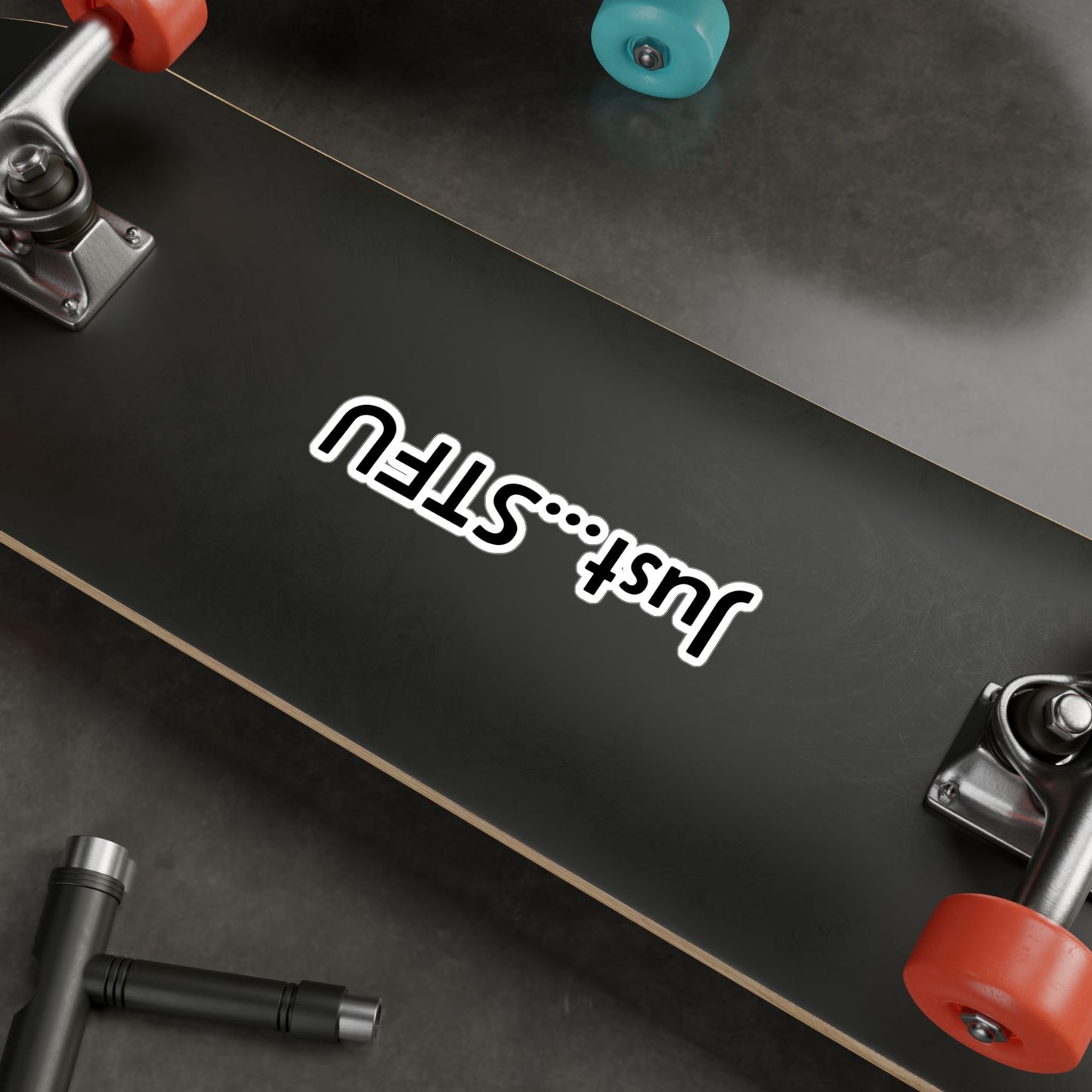Kiss-Cut Vinyl Sticker — “Just…STFU” Vertical Black Text Decal