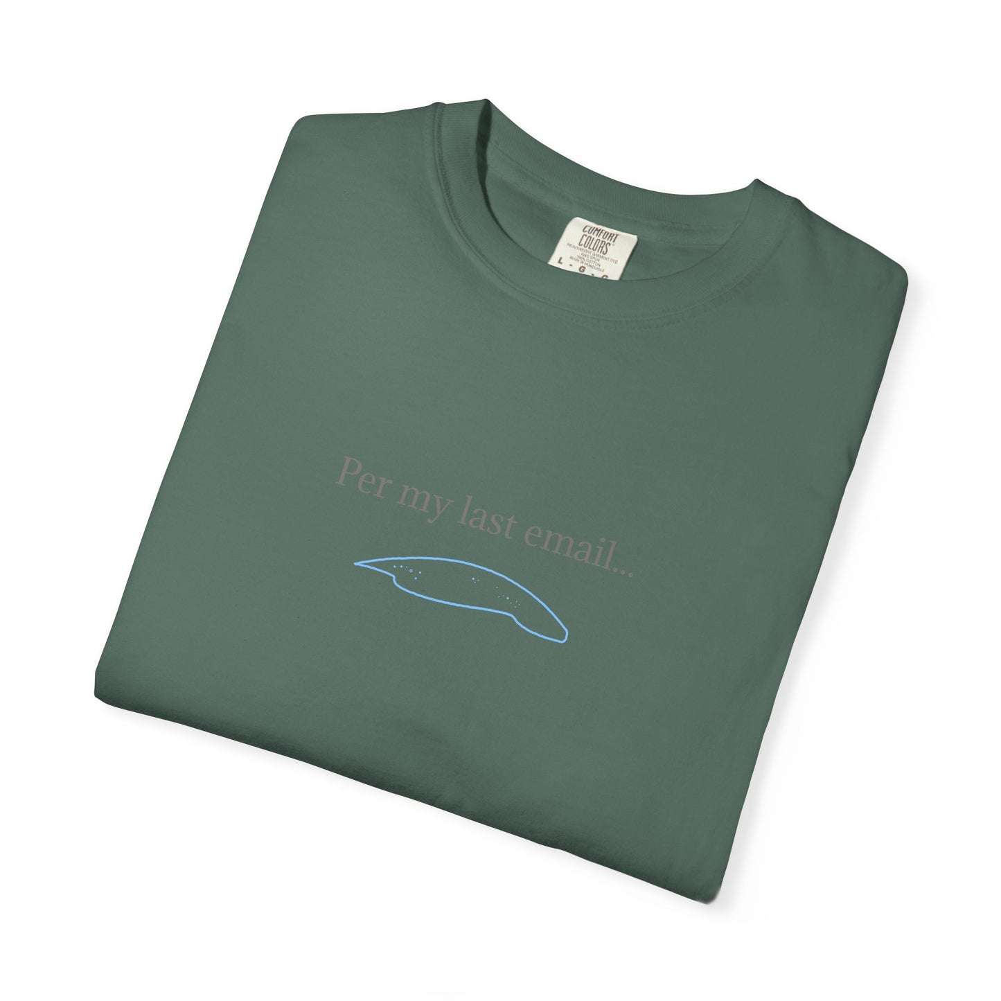 Per my last email T-Shirt | Minimalist Office Humor