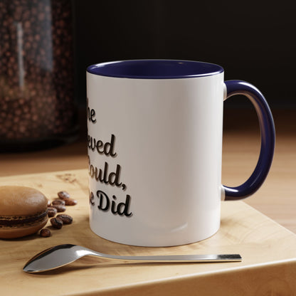 Inspiring Accent Coffee Mug - 'She Believed She Could, So She Did' - 11oz & 15oz - TRV