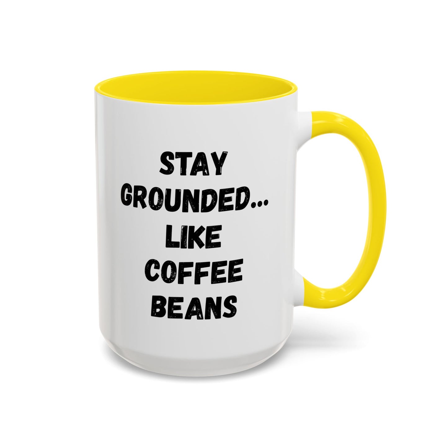 Grounded Coffee Mug, Inspirational Coffee Cup, Motivational Drinkware, Gift for Coffee Lovers, Funny Coffee Mug