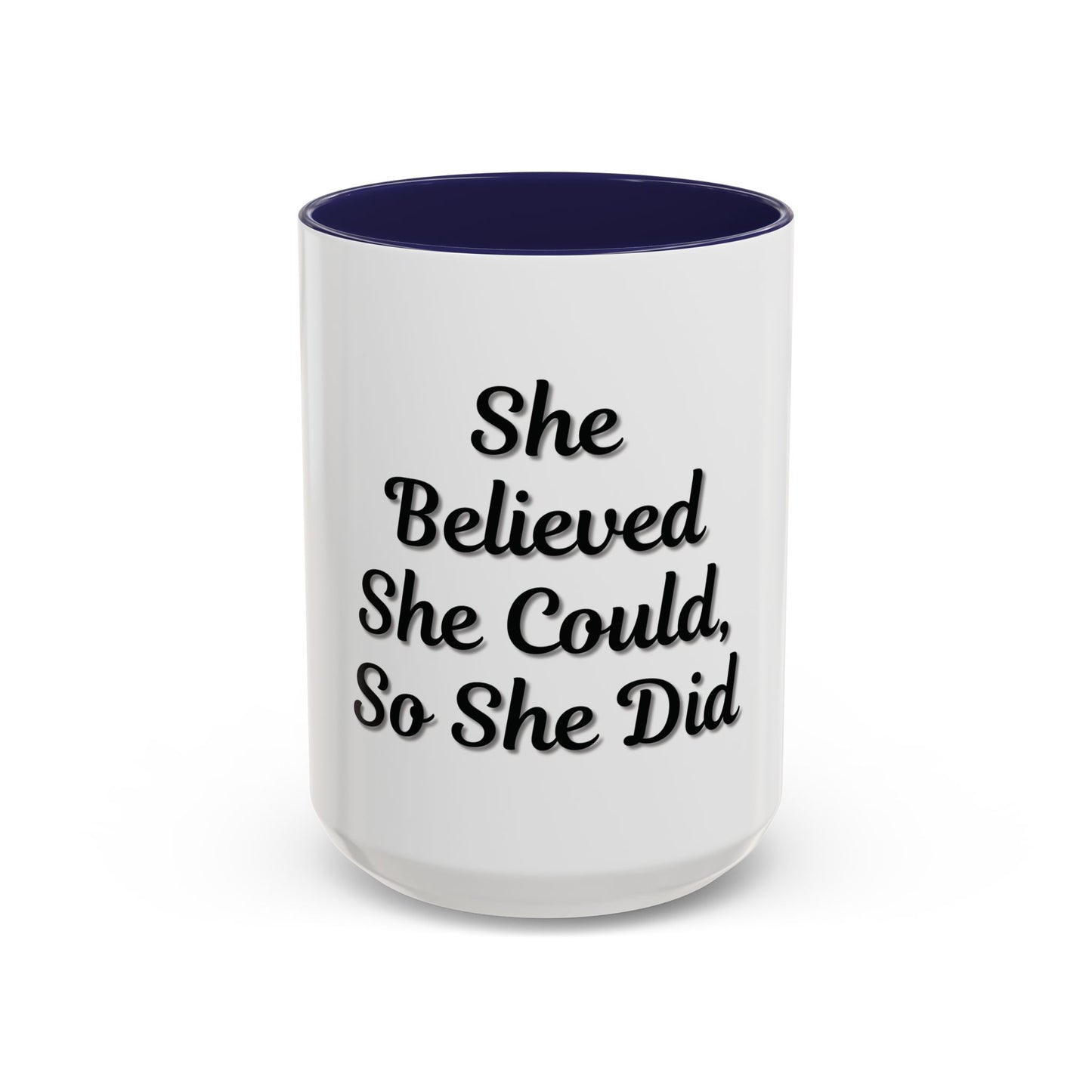 Inspiring Accent Coffee Mug - 'She Believed She Could, So She Did' - 11oz & 15oz - TRV