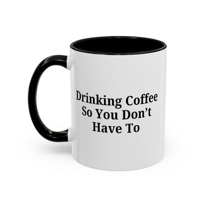 Humorous Coffee Mug - Perfect Gift for Coffee Lovers, Fun Office Decor, Unique Birthday Present, Quirky Kitchenware, Snarky Coffee Cup - TRV