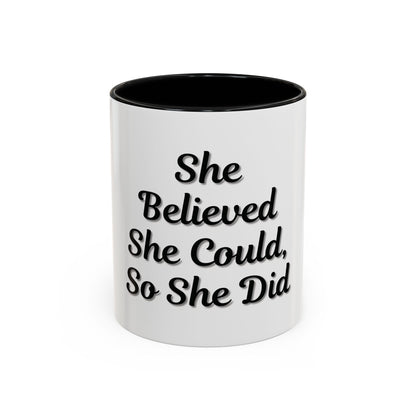 Inspiring Accent Coffee Mug - 'She Believed She Could, So She Did' - 11oz & 15oz - TRV