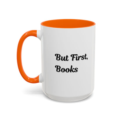 But First, Books Accent Coffee Mug - Perfect Gift for Book Lovers