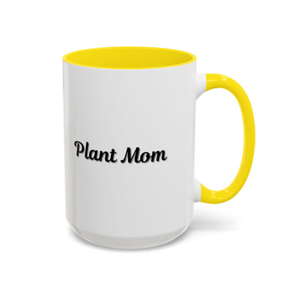 Plant Mom Coffee Mug - 11oz & 15oz Accent Mug for Gardening Enthusiasts