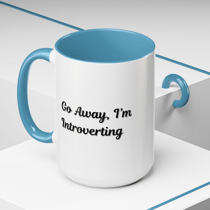 Go Away, I'm Introverting Accent Coffee Mug — Funny Introvert Ceramic Mug (11/15oz)