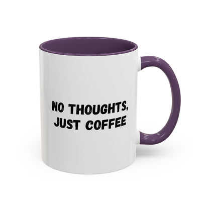 No Thoughts Just Coffee Mug - Fun Coffee Cup, Perfect for Coffee Lovers, Gift for Birthdays, Office Essentials, Unique Caffeine Lover's